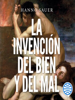 cover image of La invención del bien y del mal